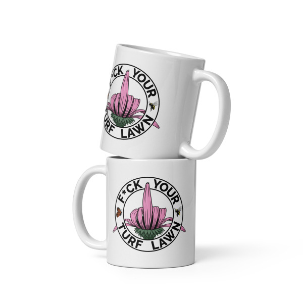 F*ck Your Turf Lawn - Ceramic Mug